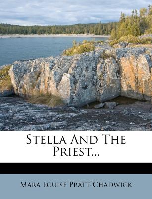 Stella and the Priest - Pratt-Chadwick, Mara Louise