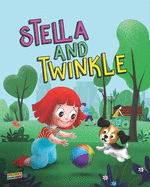 Stella and Twinkle: Children's Book About A Girl and her Puppy. A Cute Bedtime Story to Teach a Child about Taking care of Pets - Beautifully illustrated Story for Children Who Love Animals age 3 5