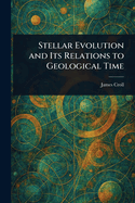 Stellar Evolution and Its Relations to Geological Time