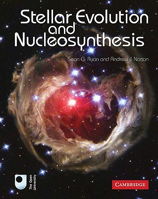 Stellar Evolution and Nucleosynthesis - Ryan, Sean G., and Norton, Andrew J.