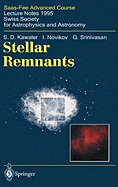 Stellar Remnants: Saas-Fee Advanced Course 25. Lecture Notes 1995. Swiss Society for Astrophysics and Astronomy