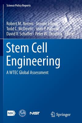 Stem Cell Engineering: A Wtec Global Assessment - Nerem, Robert M (Editor), and Loring, Jeanne (Editor), and McDevitt, Todd C (Editor)