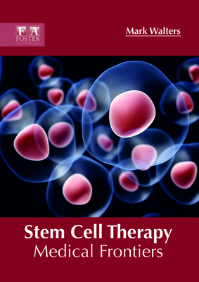 Stem Cell Therapy: Medical Frontiers - Walters, Mark, Professor (Editor)