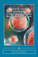 Stem Cell Therapy: Understanding This Revolutionary Care