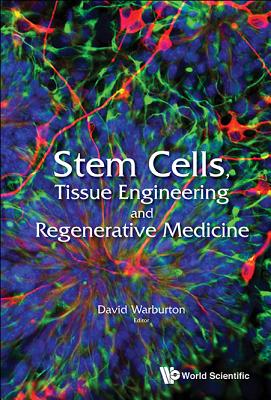 Stem Cells, Tissue Engineering And Regenerative Medicine - Warburton, David (Editor)