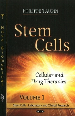 Stem Cells: Volume 1 -- Cellular & Drug Therapies - Taupin, Philippe