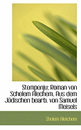 Stempenju; Roman Von Scholem Alechem. Aus Dem Judischen Bearb. Von Samuel Meisels