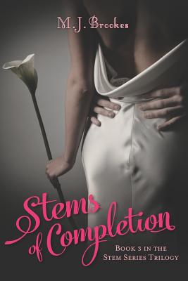 Stems of Completion: Book 3 in the Stem Series Trilogy - Brookes, M J