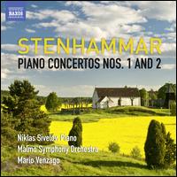 Stenhammar: Piano Concertos Nos. 1 & 2 - Niklas Sivelv (piano); Malm Symphony Orchestra; Mario Venzago (conductor)