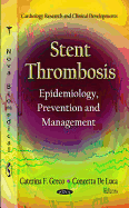 Stent Thrombosis: Epidemiology, Prevention & Management