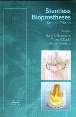 Stentless Bioprostheses - David, Tirone E, MD, and Huysmans, Hans A, and Westaby, Stephen