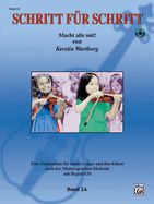 Step by Step 2a -- An Introduction to Successful Practice for Violin [Schritt Fur Schritt]: Macht Alle Mit! (German Language Edition), Book & CD