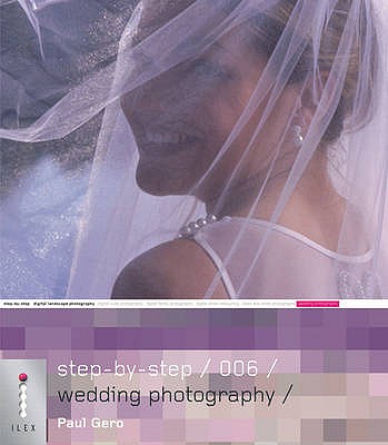 Step-by-Step Digital Wedding Photography - 006 - Gero, Paul F.