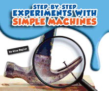 Step-By-Step Experiments with Simple Machines - Hagler, Gina