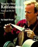Step-By-Step Knifemaking: You Can Do It!