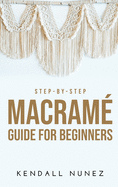 Step-by-Step Macram Guide for Beginners