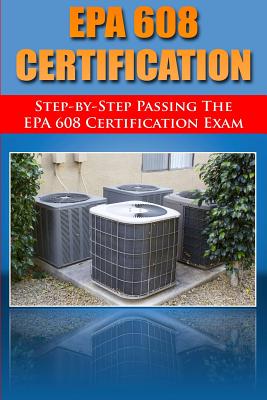 Step by Step passing the EPA 608 certification exam - Benetti, H