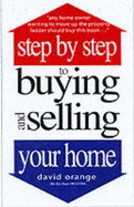 Step by Step to Buying and Selling Your Home - Orange, David