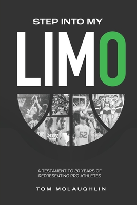 Step Into My Limo: A Testament to 20 Years of Representing Pro Athletes - McLaughlin, Tom