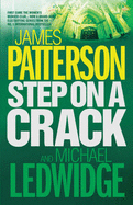 Step on a Crack - Patterson, James, and Ledwidge, Michael