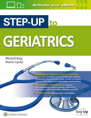 Step-Up to Geriatrics - King, Mitchell S, Dr., MD, and Lipsky, Martin Stephen, Dr., MD
