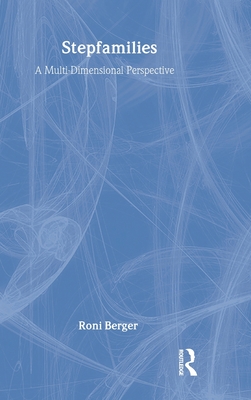 Stepfamilies: A Multi-Dimensional Perspective - Berger, Roni