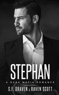 Stephan: A Dark Mafia Romance