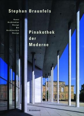 Stephan Braunfels - Pinakothek Der Moderne: Kunst, Architektur, Design - Monninger, Michael, and Braunfels, Stefan