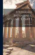 Stephanus Byzantinus, Volume 3, Part 1