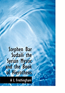 Stephen Bar Sudaili the Syrian Mystic and the Book of Hierotheos