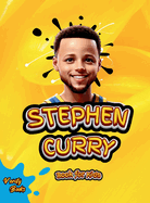 Stephen Curry Book for Kids: The ultimate biography of the phenomenon three point shooter, for curious kids, Stephen Curry fans, colored pages.