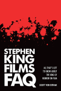 Stephen King Films FAQ: All That's Left to Know about the King of Horror on Film