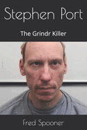Stephen Port: The Grindr Killer