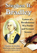 Stephen R. Bradley: Letters of a Revolutionary War Patriot and Vermont Senator