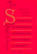 Stephen R. Donaldson's Chronicles of Thomas Covenant: Variations on the Fantasy Tradition - Donaldson, Stephen R, and Senior, W A