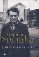 Stephen Spender: The Authorized Biography