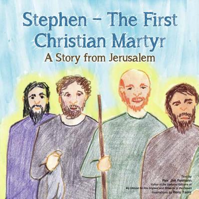 Stephen-The First Christian Martyr: A Story from Jerusalem - Reimann, Jim