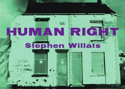 Stephen Willats: Human Right - Hudson, Alistair, and Willats, Stephen