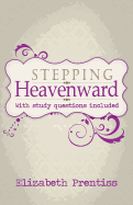 Stepping Heavenward: With Study Questions