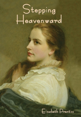 Stepping Heavenward - Prentiss, Elizabeth