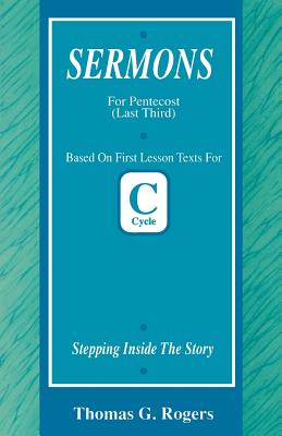 Stepping Inside the Story: First Lesson Sermons for Pentecost Last Third, Cycle C - Rogers, Thomas