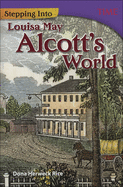 Stepping Into Louisa May Alcott's World