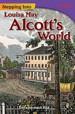 Stepping Into Louisa May Alcott's World - Herweck Rice, Dona
