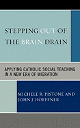 Stepping Out of the Brain Drain: Applying Catholic Social Teaching in a New Era of Migration