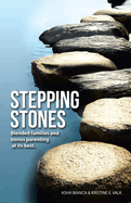 Stepping Stones: Blended Families and Bonus Parenting at Its Best.