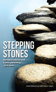 Stepping Stones: Blended Families and Bonus Parenting at Its Best