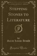 Stepping Stones to Literature (Classic Reprint)