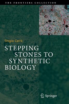 Stepping Stones to Synthetic Biology - Carr, Sergio