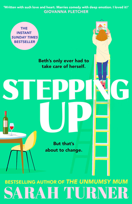 Stepping Up: the joyful and emotional Sunday Times bestseller and Richard and Judy Book Club pick 2023. Adored by readers - Turner, Sarah