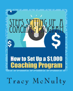 Steps Setting Up a Coaching Program: Or How to Build a $100,000 Business